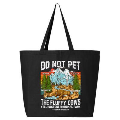 Do Not Pet The Fluffy Cows Bison Yellowstone National Park 25L Jumbo Tote