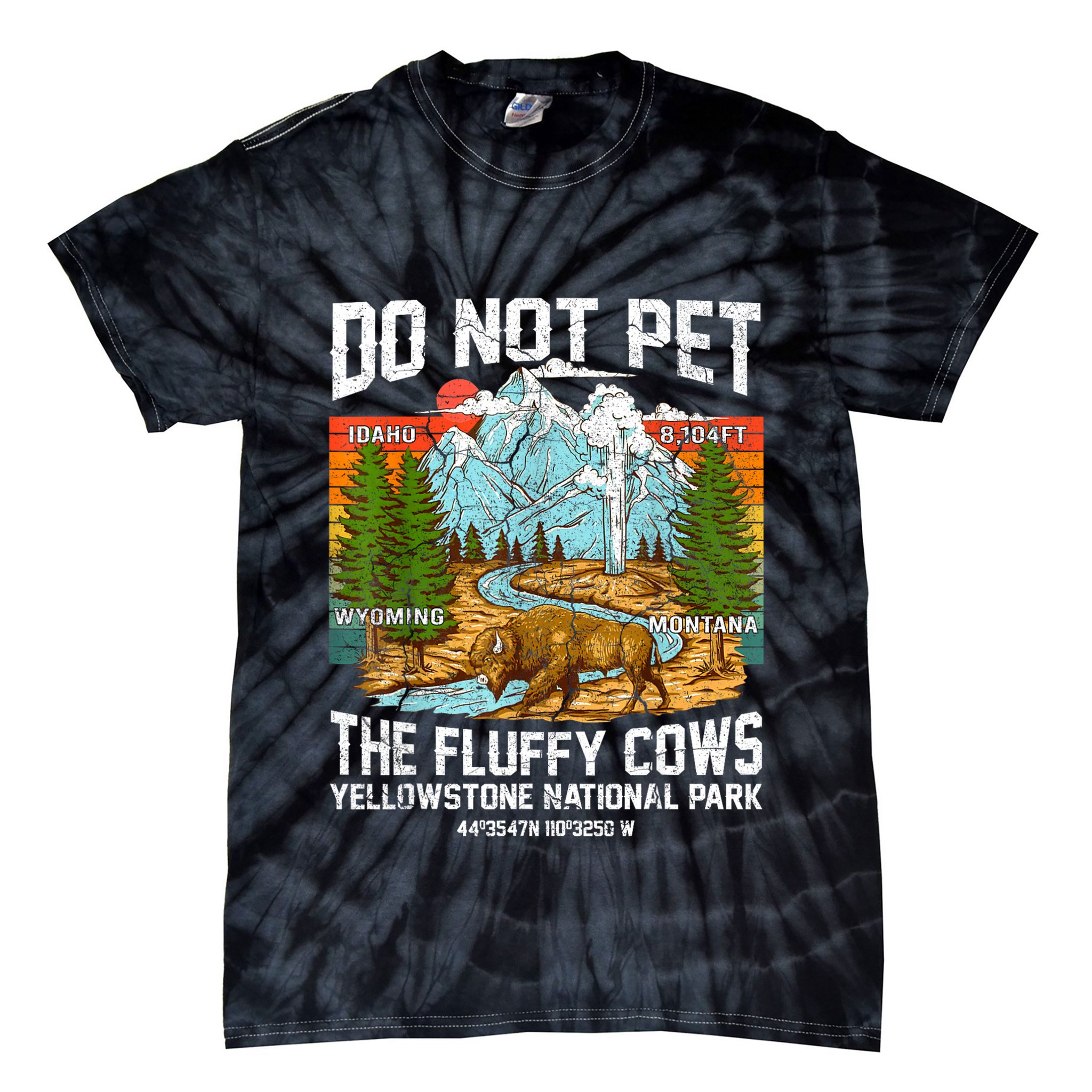 Do Not Pet The Fluffy Cows Bison Yellowstone National Park Tie-Dye T-Shirt
