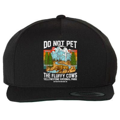 Do Not Pet The Fluffy Cows Bison Yellowstone National Park Wool Snapback Cap