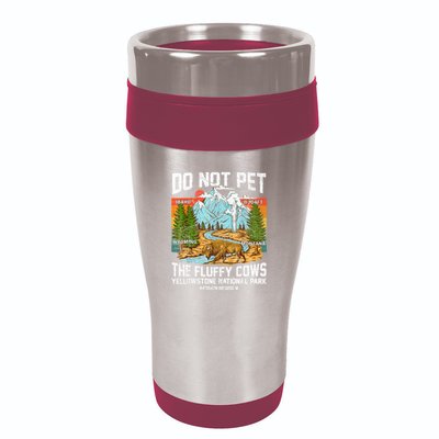 Do Not Pet The Fluffy Cows Bison Yellowstone National Park 16oz Travel Tumbler