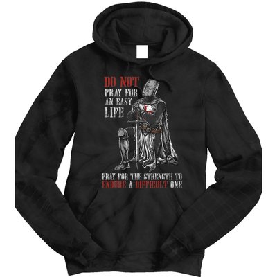 Do Not Pray For An Easy Life Pray For The Strength To Endure Tie Dye Hoodie