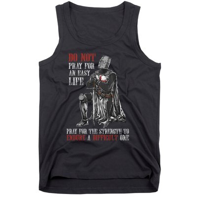 Do Not Pray For An Easy Life Pray For The Strength To Endure Tank Top