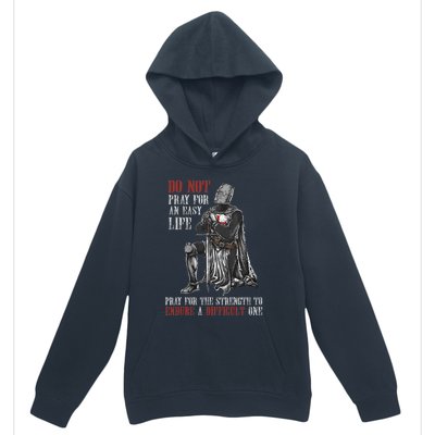 Do Not Pray For An Easy Life Pray For The Strength To Endure Urban Pullover Hoodie