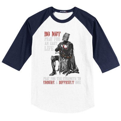 Do Not Pray For An Easy Life Pray For The Strength To Endure Baseball Sleeve Shirt