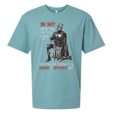 Do Not Pray For An Easy Life Pray For The Strength To Endure Sueded Cloud Jersey T-Shirt