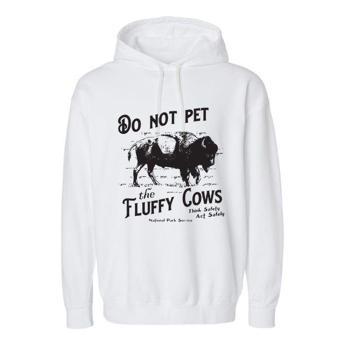 Do Not Pet The Fluffy Cows American Bison Vintage Garment-Dyed Fleece Hoodie