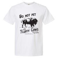 Do Not Pet The Fluffy Cows American Bison Vintage Garment-Dyed Heavyweight T-Shirt