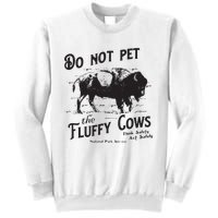 Do Not Pet The Fluffy Cows American Bison Vintage Sweatshirt