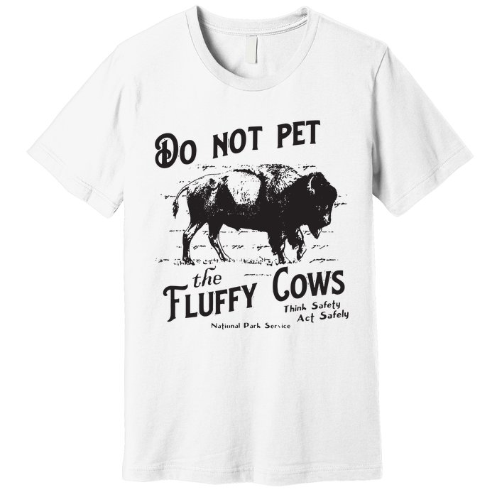 Do Not Pet The Fluffy Cows American Bison Vintage Premium T-Shirt