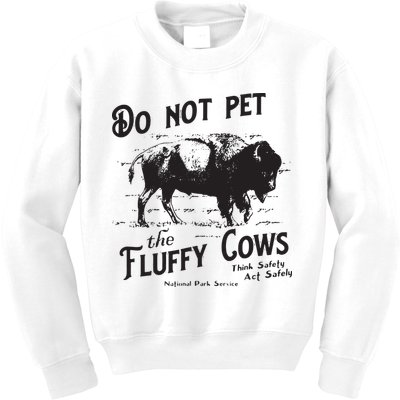 Do Not Pet The Fluffy Cows American Bison Vintage Kids Sweatshirt