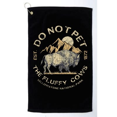 Do Not Pet The Fluffy Cows Yellowstone National Golf Towel