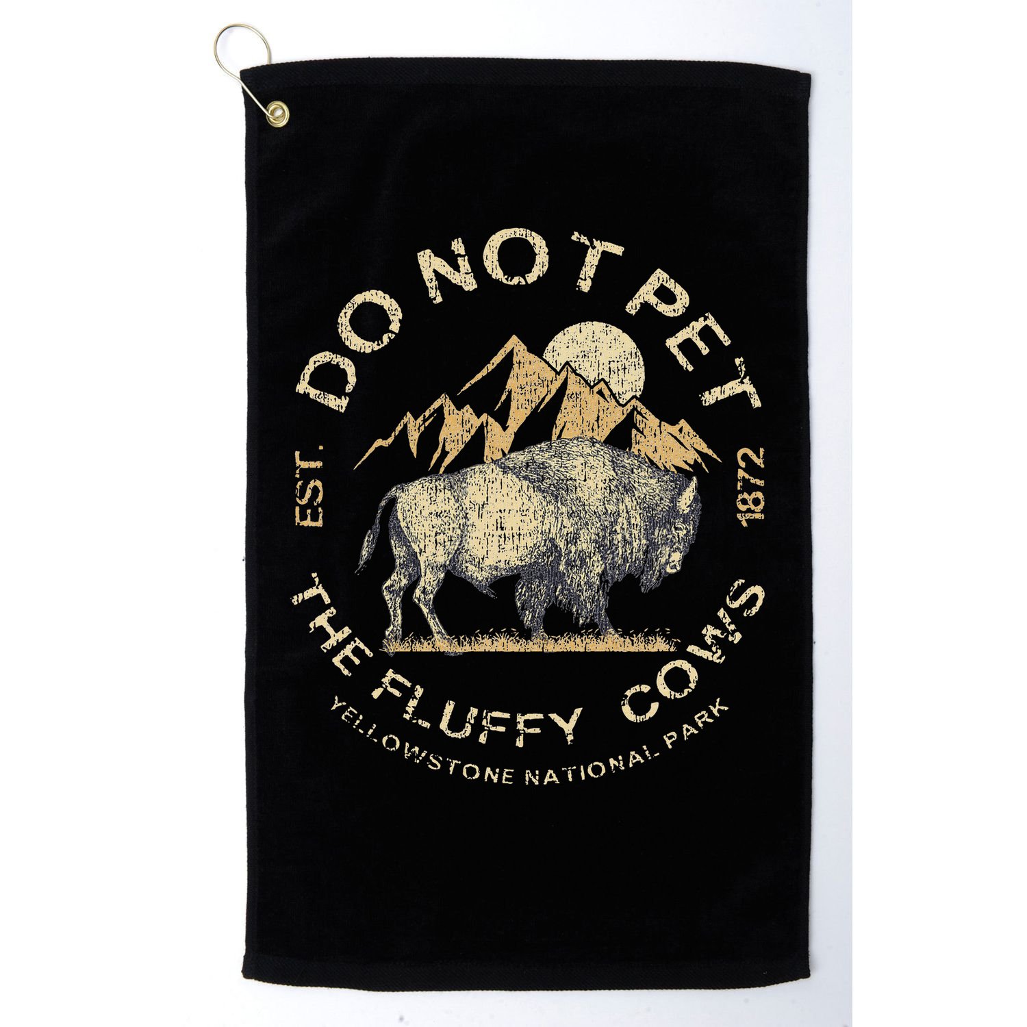 Do Not Pet The Fluffy Cows Yellowstone National Golf Towel