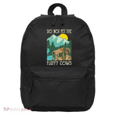 Do Not Pet The Fluffy Cows Bison Buffalo Lover Wildlife 16 in Basic Backpack