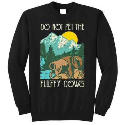 Do Not Pet The Fluffy Cows Bison Buffalo Lover Wildlife Tall Sweatshirt