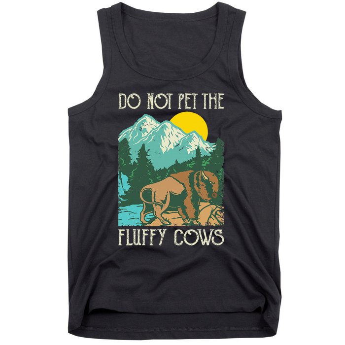 Do Not Pet The Fluffy Cows Bison Buffalo Lover Wildlife Tank Top