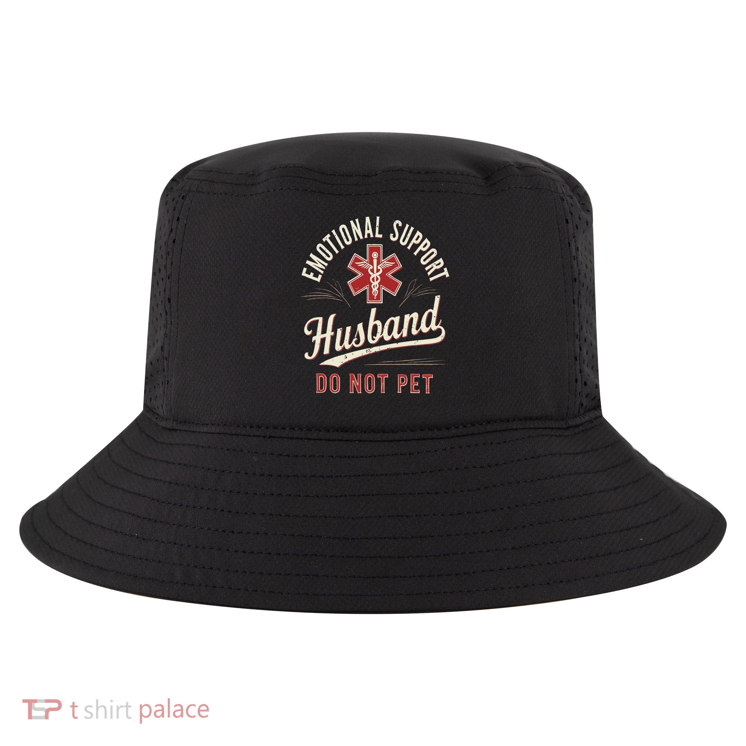 Do Not Pet Emotional Support Husband Funny Cool Comfort Performance Bucket Hat