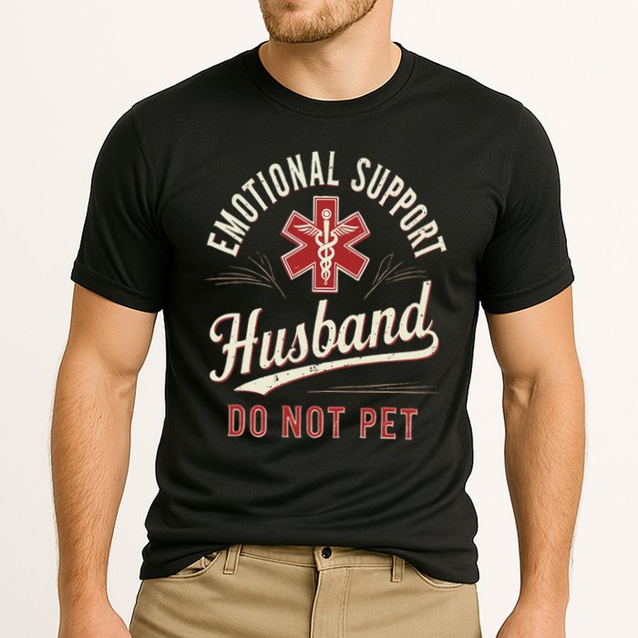 Do Not Pet Emotional Support Husband Funny Performance Shirt