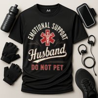Do Not Pet Emotional Support Husband Funny Performance Shirt