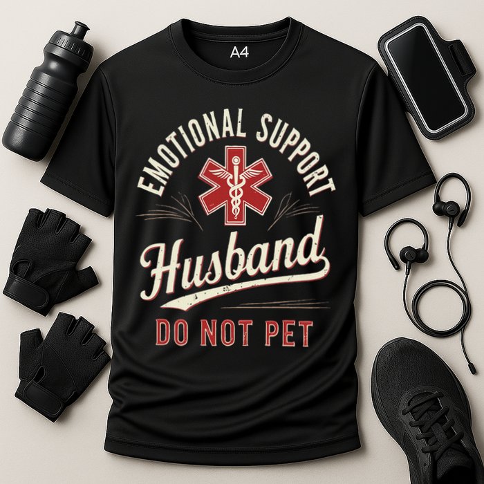 Do Not Pet Emotional Support Husband Funny Performance Shirt