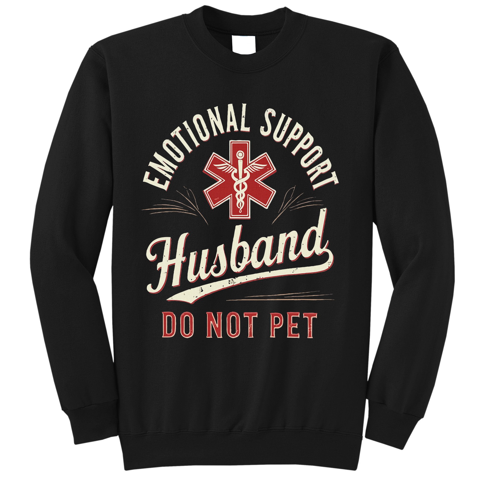 Do Not Pet Emotional Support Husband Funny Sweatshirt