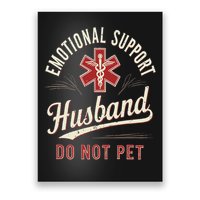 Do Not Pet Emotional Support Husband Funny Poster