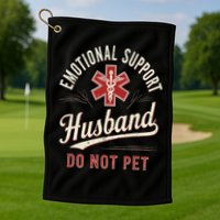 Do Not Pet Emotional Support Husband Funny Golf Towel