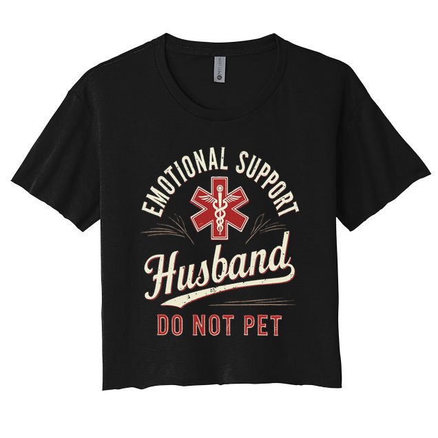 Do Not Pet Emotional Support Husband Funny Crop Top