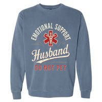 Do Not Pet Emotional Support Husband Funny Garment-Dyed Sweatshirt