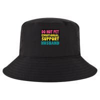Do Not Pet Emotional Support Husband A Fun Couple Cool Comfort Performance Bucket Hat