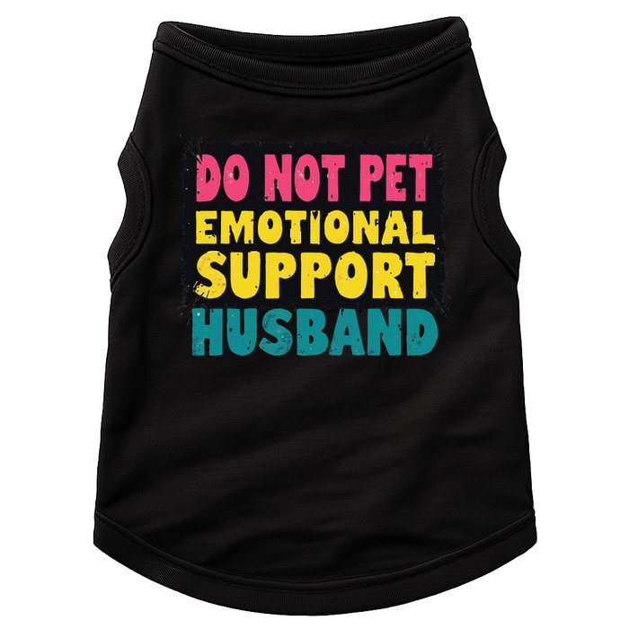 Do Not Pet Emotional Support Husband A Fun Couple Doggie Tank