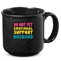 Do Not Pet Emotional Support Husband A Fun Couple 15oz Campfire Ceramic Mug