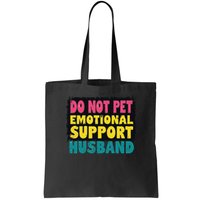 Do Not Pet Emotional Support Husband A Fun Couple Bag