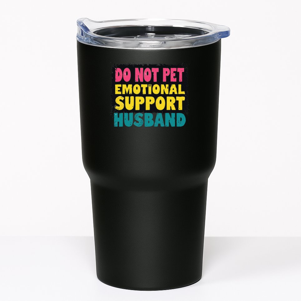Do Not Pet Emotional Support Husband A Fun Couple Tumbler