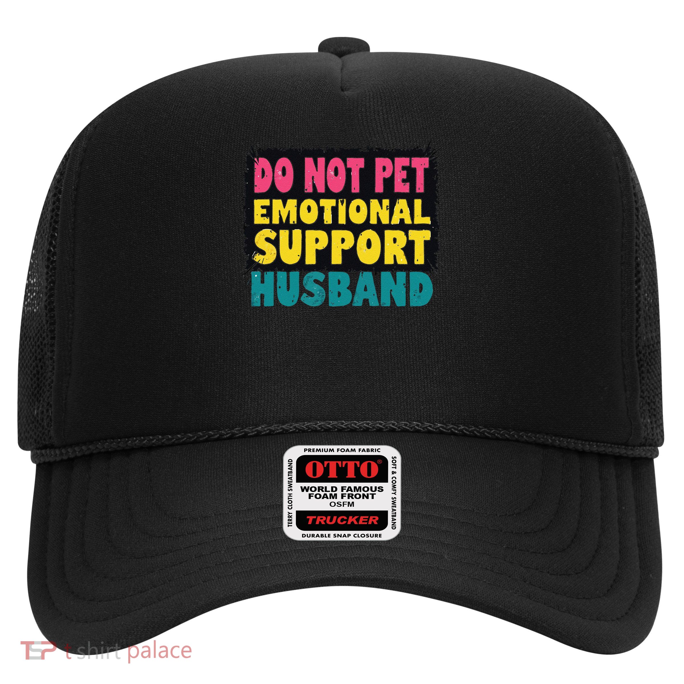 Do Not Pet Emotional Support Husband A Fun Couple Trucker Hat