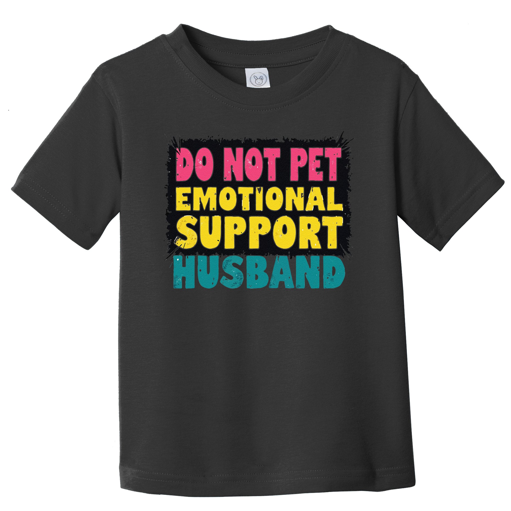 Do Not Pet Emotional Support Husband A Fun Couple Toddler T-Shirt