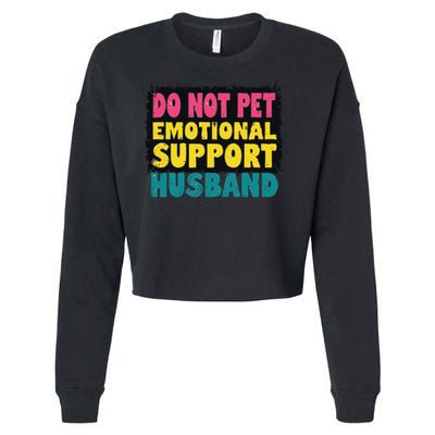Do Not Pet Emotional Support Husband A Fun Couple Cropped Pullover Crew