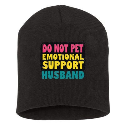 Do Not Pet Emotional Support Husband A Fun Couple Short Acrylic Beanie