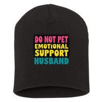 Do Not Pet Emotional Support Husband A Fun Couple Short Acrylic Beanie