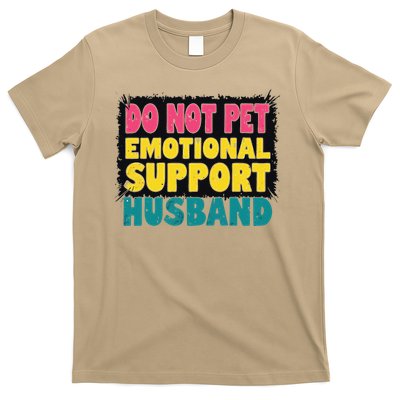 Do Not Pet Emotional Support Husband A Fun Couple T-Shirt