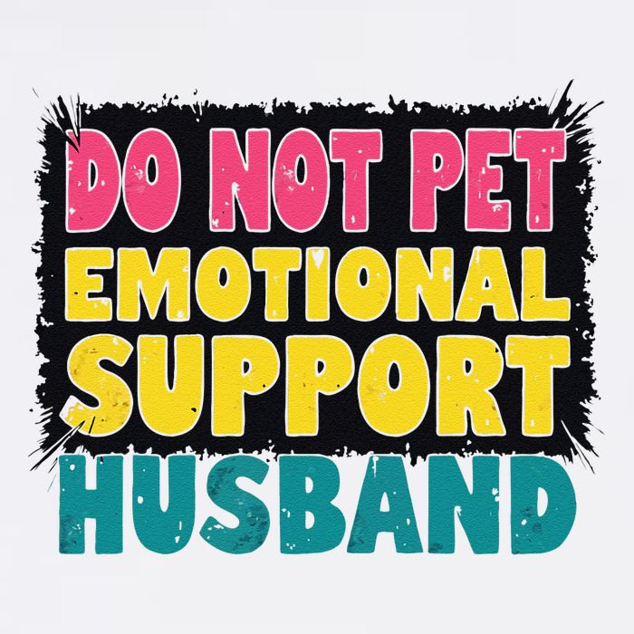 Do Not Pet Emotional Support Husband A Fun Couple Garment-Dyed Sweatshirt