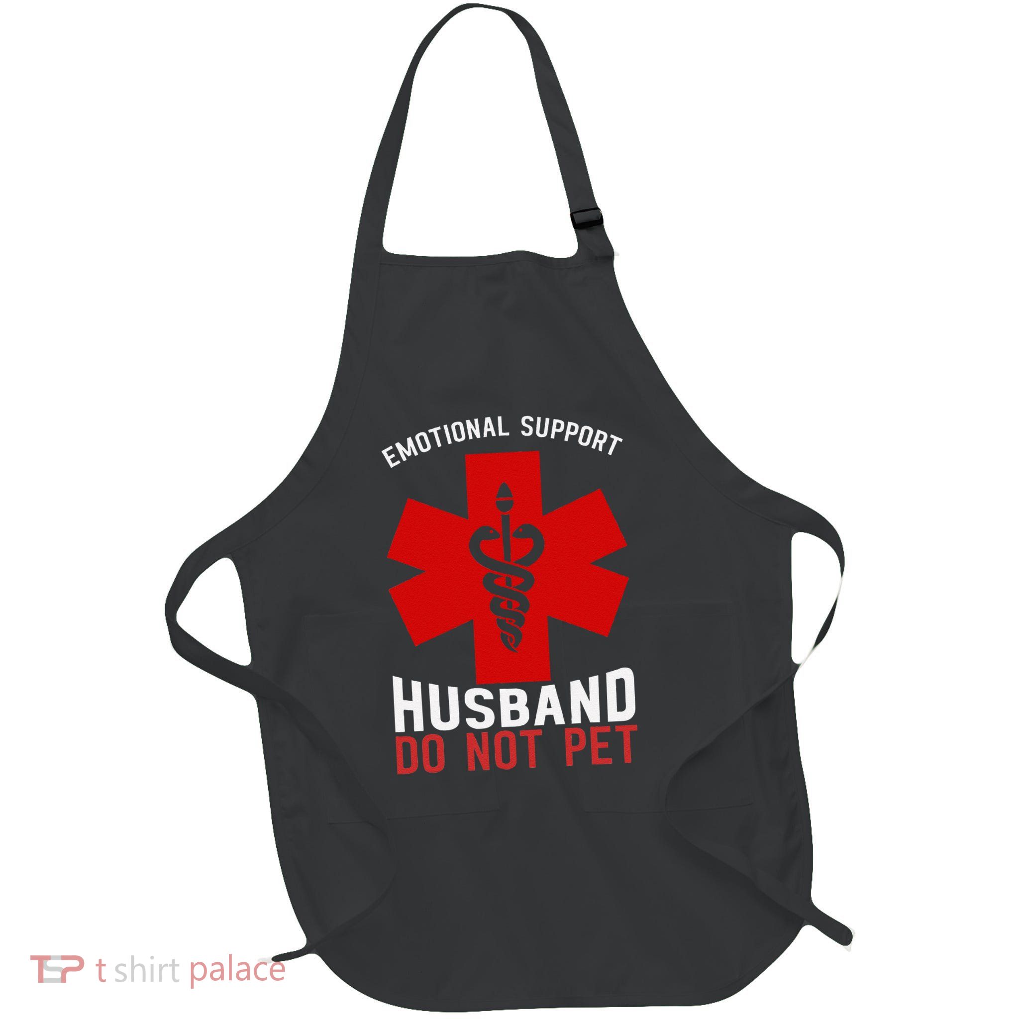 Do Not Pet Emotional Support Husband Apron