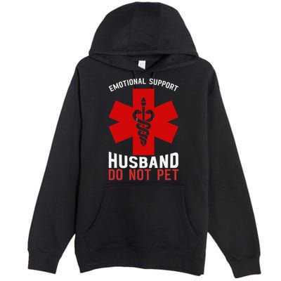 Do Not Pet Emotional Support Husband Premium Pullover Hoodie