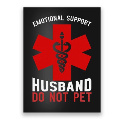 Do Not Pet Emotional Support Husband Poster