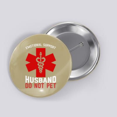 Do Not Pet Emotional Support Husband Button