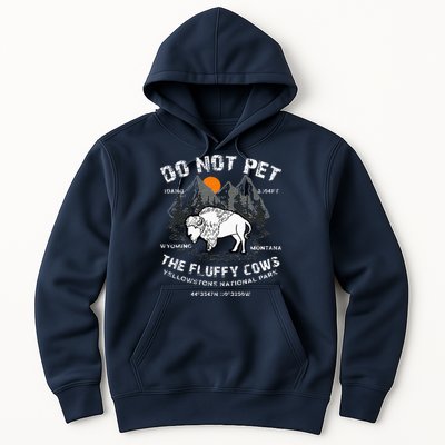 Do Not Pet The Fluffy Cows Bison Yellowstone National Park Hoodie