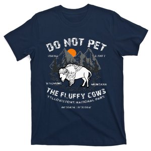 Do Not Pet The Fluffy Cows Bison Yellowstone National Park T-Shirt