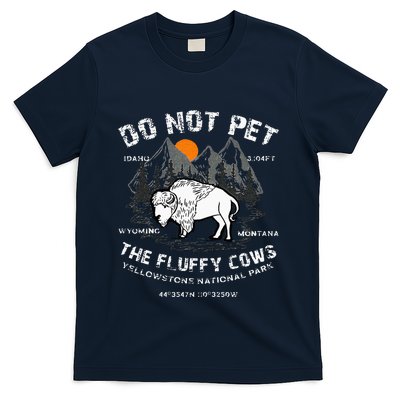 Do Not Pet The Fluffy Cows Bison Yellowstone National Park T-Shirt