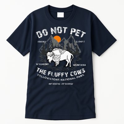 Do Not Pet The Fluffy Cows Bison Yellowstone National Park Tall T-Shirt