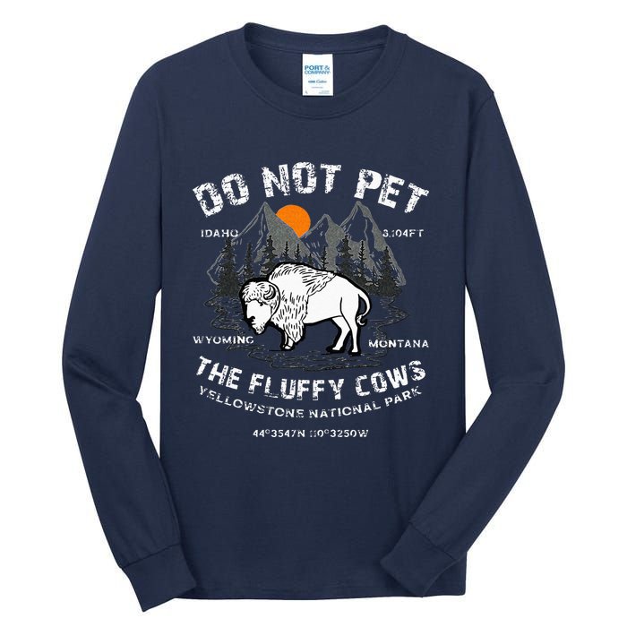 Do Not Pet The Fluffy Cows Bison Yellowstone National Park Tall Long Sleeve T-Shirt