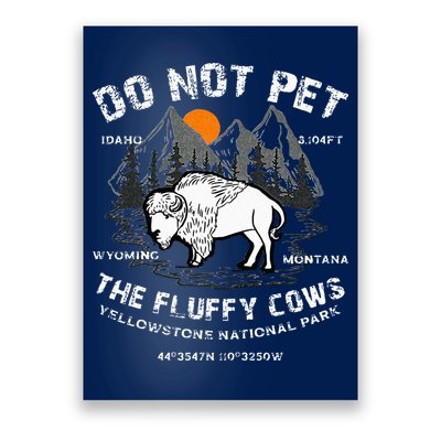 Do Not Pet The Fluffy Cows Bison Yellowstone National Park Poster